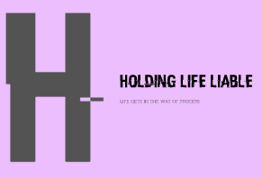 Holding Life Liable